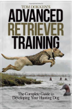 Dog Training Book: Tom Dokken's Advanced Retriever Training  Book