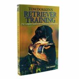 Dog Training Book: Tom Dokken's Retriever Training  Book